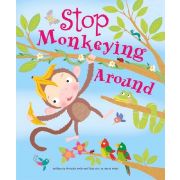 STOP MONKEYING AROUND PICTURE BOOK